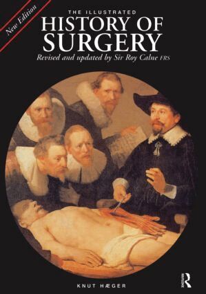 Sir Roy Calne - Illustrated History of Surgery, Inbunden