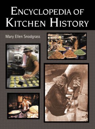 Mary Ellen Snodgrass - Encyclopedia of Kitchen History, Inbunden