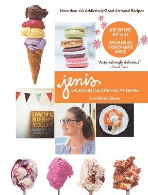 Jeni Britton Bauer - Jeni's Splendid Ice Creams at Home, Inbunden