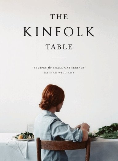 Nathan Williams - Kinfolk Table, Inbunden