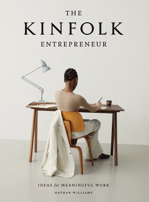 Nathan Williams - Kinfolk Entrepreneur, Inbunden