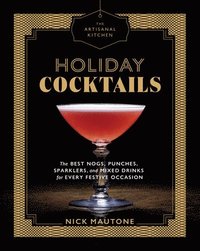 Artisanal Kitchen: Holiday Cocktails