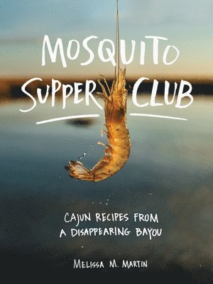 Melissa M. Martin - Mosquito Supper Club, Inbunden