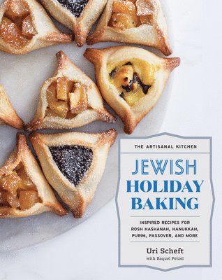 Raquel Pelzel, Uri Scheft - Artisanal Kitchen: Jewish Holiday Baking, Inbunden