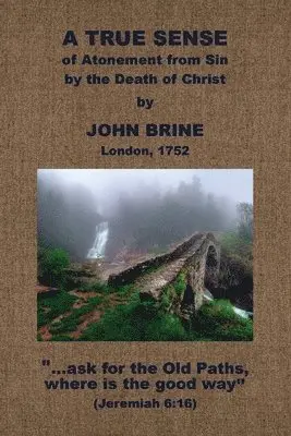John Brine - The True Sense of the Atonement, &c., Häftad. Tillgänglighet: Lägg i varukorg