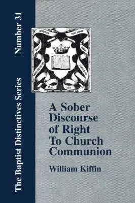 William, Kiffin - Sober Discourse of Right to Church-Communion, Häftad. Tillgänglighet: Lägg i varukorg