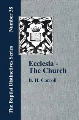 H. Carroll, B. - Ecclesia - The Church, Häftad. Tillgänglighet: Lägg i varukorg