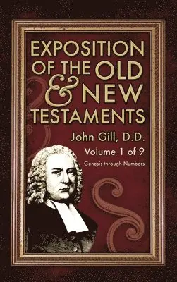 John Gill - Exposition of the Old & New Testaments - Vol. 1, Inbunden. Tillgänglighet: Lägg i varukorg