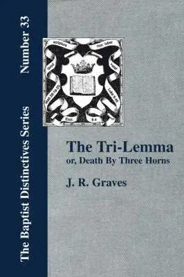 R. Graves, J. - Tri-Lemma, or Death by Three Horns, Häftad. Tillgänglighet: Lägg i varukorg