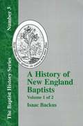 History of New England With Particular Reference to the Denomination of Christians Called Baptists - Vol. 1