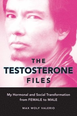 Max Wolf Valerio - The Testosterone Files, Häftad