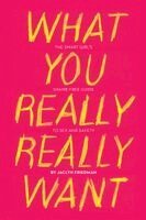 Jaclyn Friedman - What You Really Really Want, Häftad