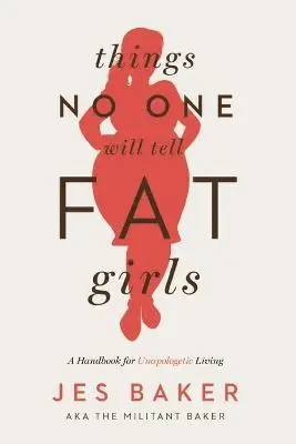 Jes Baker - Things No One Will Tell Fat Girls, Häftad. Tillgänglighet: Lägg i varukorg