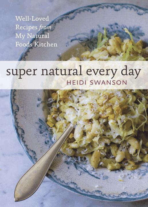 Heidi Swanson - Super Natural Every Day: Well-Loved Recipes from My Natural Foods Kitchen [A Cookbook], Häftad