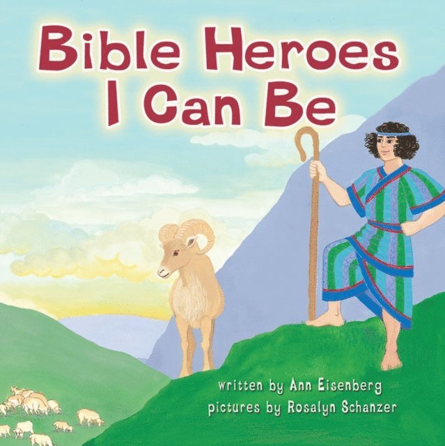 Ann Eisenberg - Bible Heroes I Can Be, E-bok