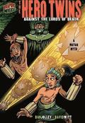 The Hero Twins: Against The Lords Of Death (A Mayan Myth)