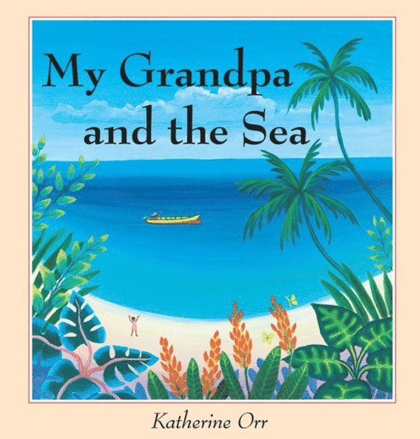 Katherine Orr - My Grandpa and the Sea, E-bok