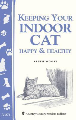 Arden Moore - Keeping Your Indoor Cat Happy & Healthy, Häftad. Tillgänglighet: Tillfälligt slut
