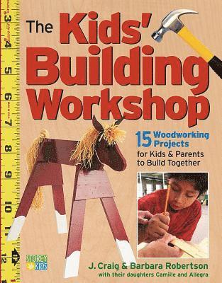 The Kids' Building Workshop av Barbara Robertson, Craig Robertson