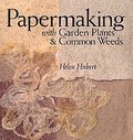 Papermaking with Garden Plants & Common Weeds