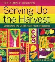 Andrea Chesman - Serving Up the Harvest, Häftad