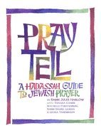 Jules Harlow - Pray Tell : A Hadassah Guide to Jewish Prayer, Häftad