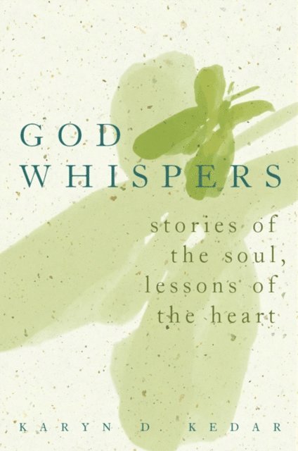 Rabbi Karyn D. Kedar - God Whispers, E-bok
