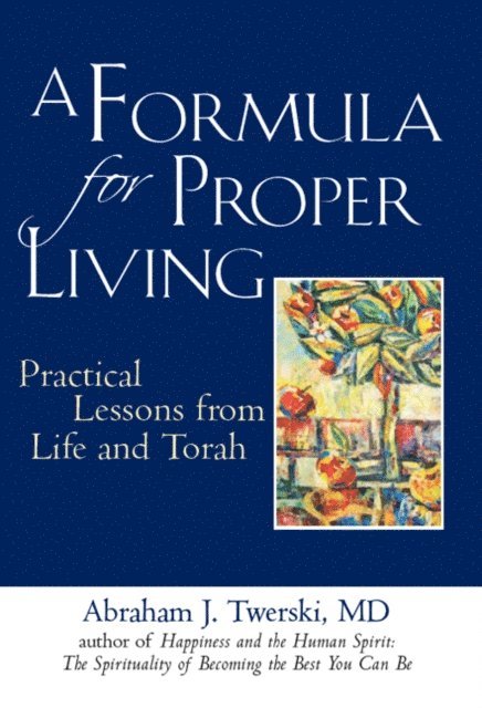MD Rabbi Abraham J. Twerski - Formula for Proper Living, E-bok