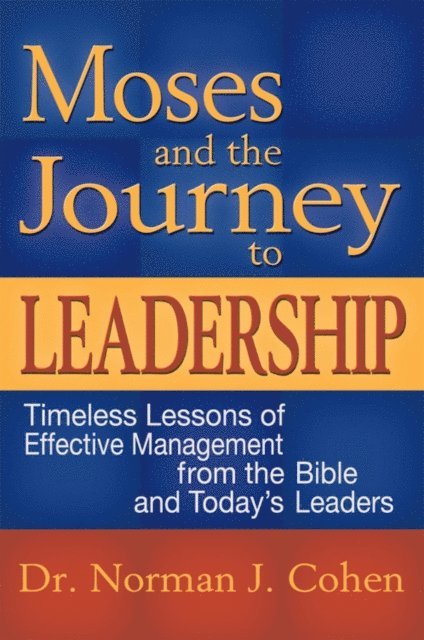 Dr. Norman J. Cohen - Moses and the Journey to Leadership, E-bok