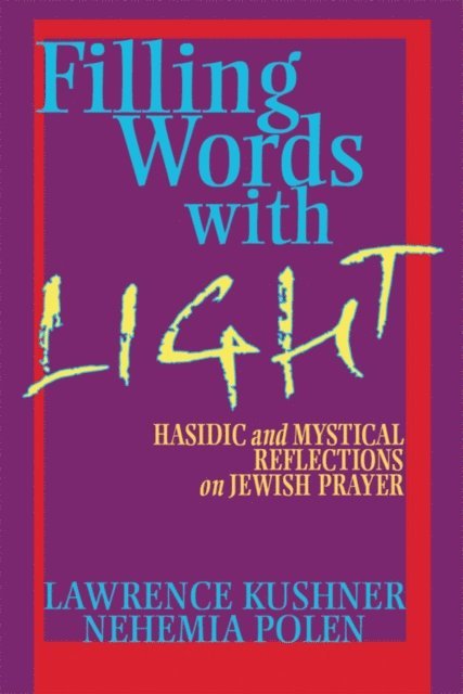 Nehemia Polen, Rabbi Lawrence Kushner - Filling Words with Light, E-bok