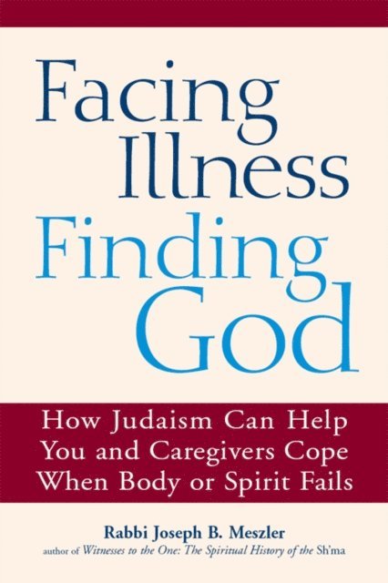 Rabbi Joseph B. Meszler - Facing Illness, Finding God, E-bok. Tillgänglighet: Lägg i varukorg