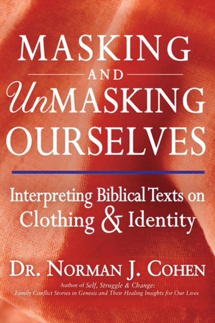 Dr. Norman J. Cohen - Masking and Unmasking Ourselves, E-bok