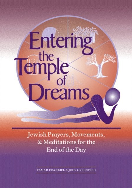 Judy Greenfield, PhD Tamar Frankiel - Entering the Temple of Dreams, E-bok