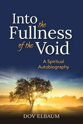Dov Elbaum - Into the Fullness of the Void, Häftad. Tillgänglighet: Lägg i varukorg