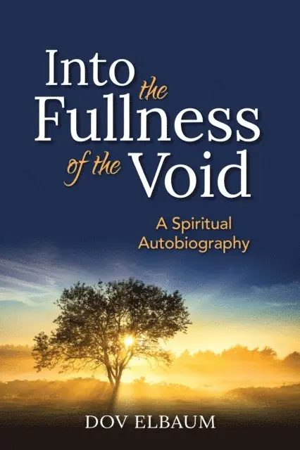 Dov Elbaum - Into the Fullness of the Void, E-bok. Tillgänglighet: Lägg i varukorg