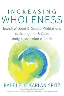 Elie Kaplan Spitz - Increasing Wholeness, Häftad. Tillgänglighet: Lägg i varukorg