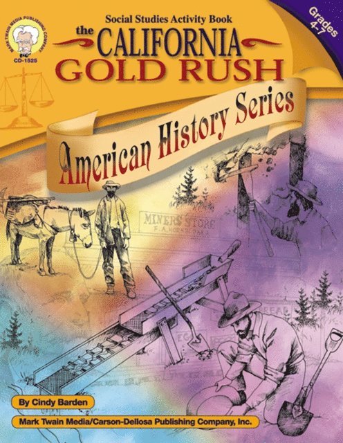 Cindy Barden - California Gold Rush, Grades 4 - 7, E-bok