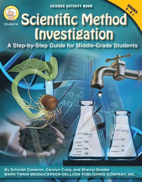Sherryl Soutee, Carolyn Craig, Schyrlet Cameron - Scientific Method Investigation, Grades 5 - 8, E-bok