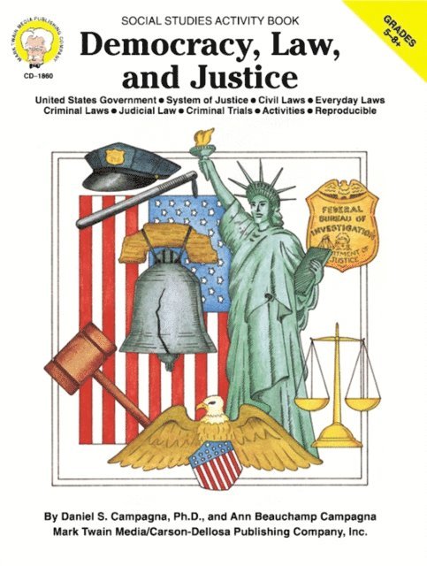 Ann Beauchamp Campagna, Daniel S. Campagna - Democracy, Law, and Justice, Grades 5 - 8, E-bok