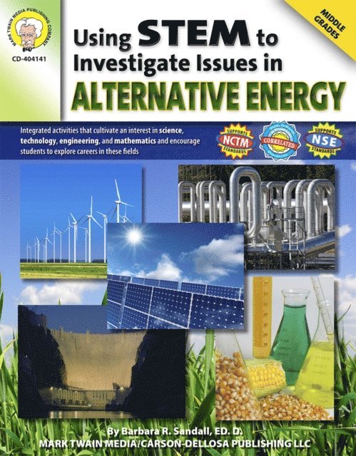 Barbara R. Sandall - Using STEM to Investigate Issues in Alternative Energy, Grades 6 - 8, E-bok