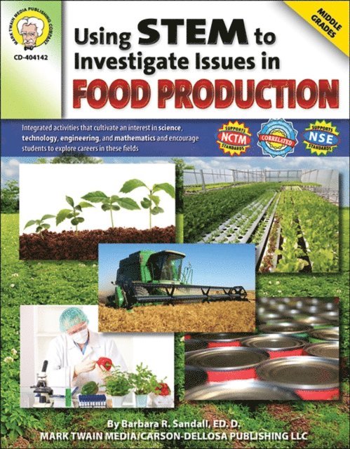 Abha Singh, Barbara R. Sandall - Using STEM to Investigate Issues in Food Production, Grades 5 - 8, E-bok