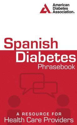 N/A American Diabetes Association - Spanish Diabetes Phrasebook, Häftad