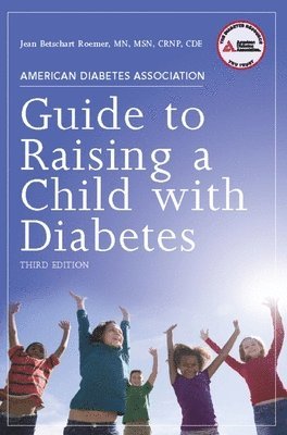 Jean Betschart-Roemer - American Diabetes Association Guide to Raising a Child with Diabetes, Häftad