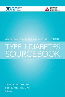 Anne L. Peters, Lori M. Laffel - American Diabetes Association/JDRF Type 1 Diabetes Sourcebook, Inbunden