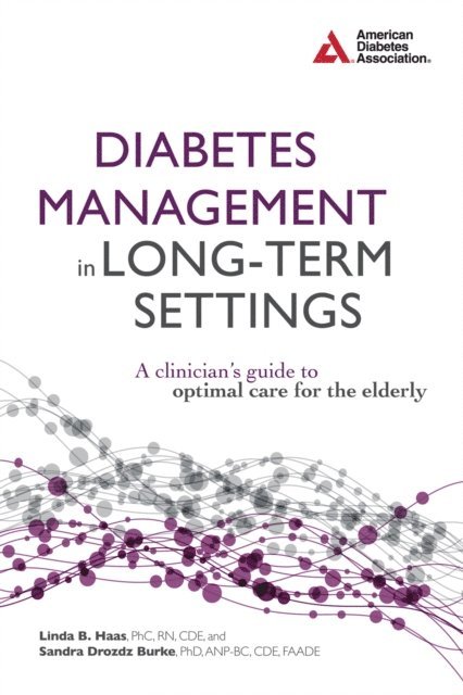 Sandra  Drozdz Burke, Linda  B. Haas - Diabetes Management in Long-Term Settings, E-bok. Tillgänglighet: Lägg i varukorg