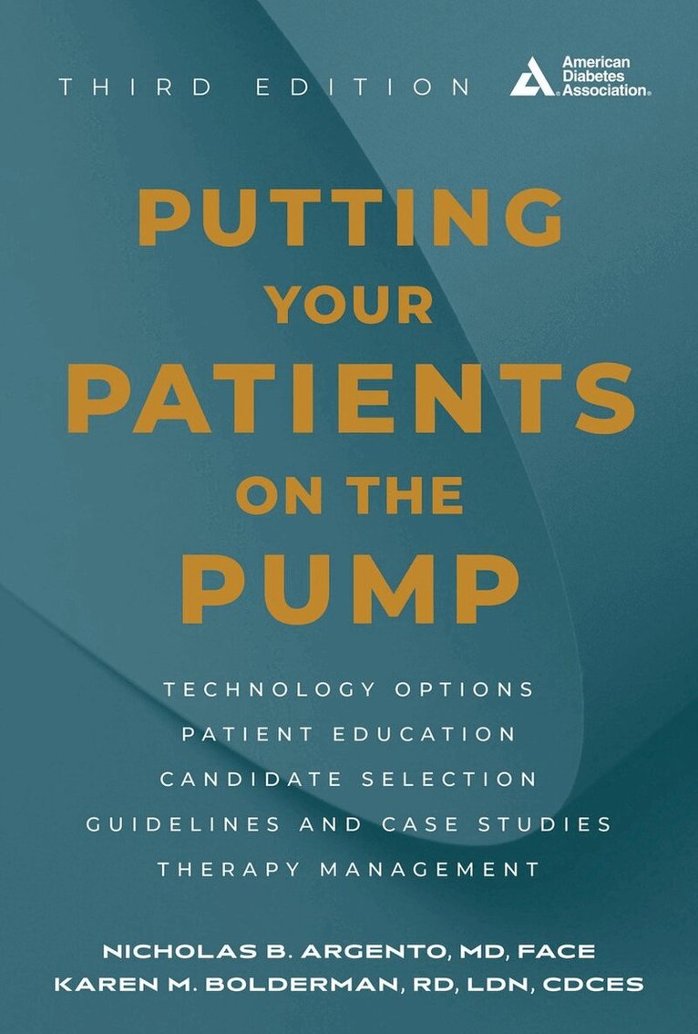 Nicholas B Argento, Karen M Bolderman - Putting Your Patients on the Pump, 3rd Edition, Häftad