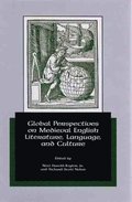 Global Perspectives on Medieval English Literature, Language, and Culture
