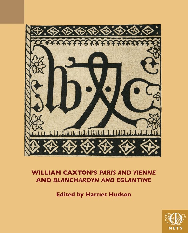 Harriet Hudson - William Caxton's "Paris and Vienne" and "Blanchardyn and Eglantine", Häftad