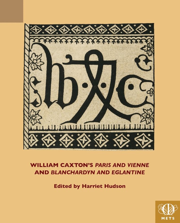 Harriet Hudson - William Caxton's "Paris and Vienne" and "Blanchardyn and Eglantine", Inbunden