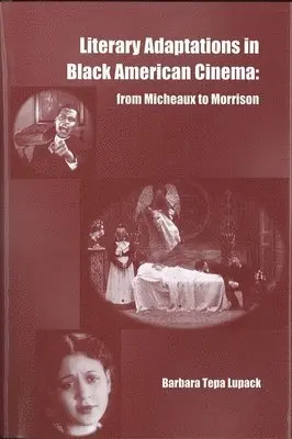 Barbara Lupack - Literary Adaptations in Black American Cinema: From Michieux to Morrison, Inbunden. Tillgänglighet: Tillfälligt slut